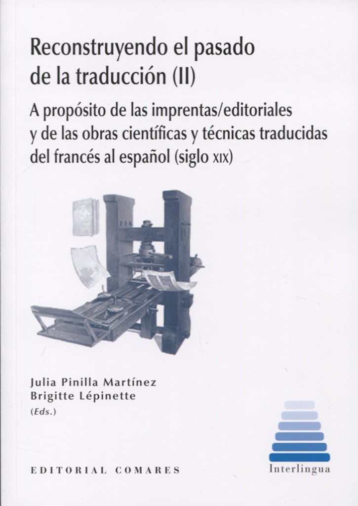 ler totalmente Reconstruyendo el pasado de la traducción (II): A propósito de las imprentas/editoriales y de las obras científico y técnicas traducidas del francés al español (siglo XIX)