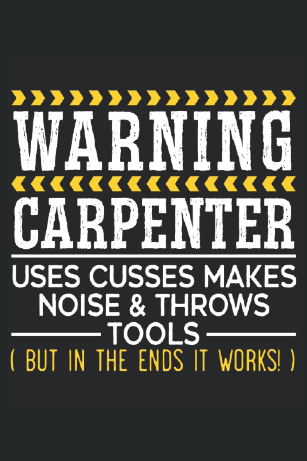 Carpenter Uses Cusses Makes Noise And Throw Tools: Carpentry Notebook For A Carpenter, Woodworker, Cabinet Maker And Lumberjack. baixar o livro de graça