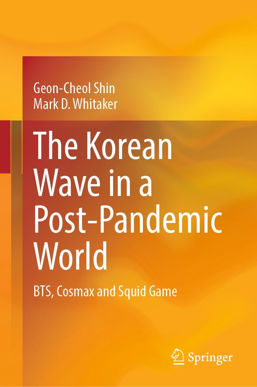 ler totalmente The Korean Wave in a Post-Pandemic World: BTS, Cosmax and Squid Game (English Edition)