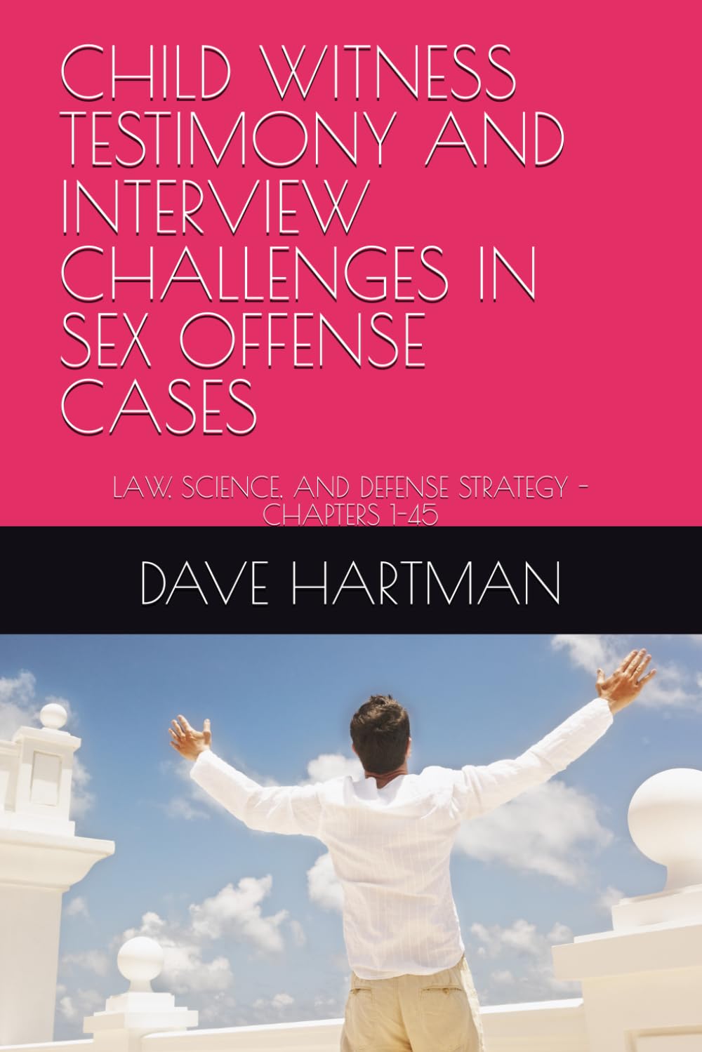CHILD WITNESS TESTIMONY AND INTERVIEW CHALLENGES IN SEX OFFENSE CASES: LAW, SCIENCE, AND DEFENSE STRATEGY - CHAPTERS 1-45 (The Delaware Criminal Justice Defense Series) baixar livro de graça