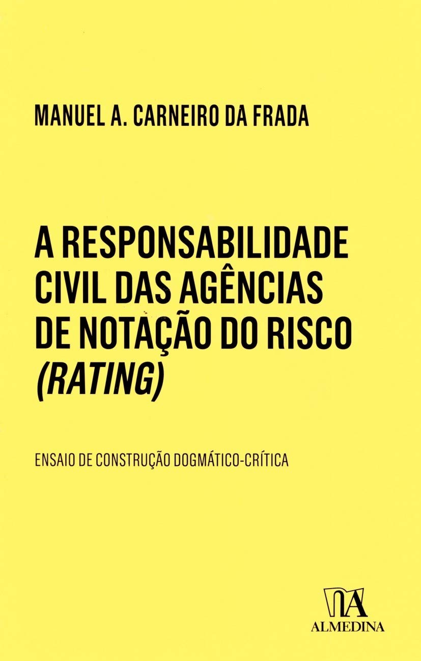 A Responsabilidade Civil das Agências de Notação do Risco (Rating): Ensaio de Construção Dogmático-crítica baixar livro de graça