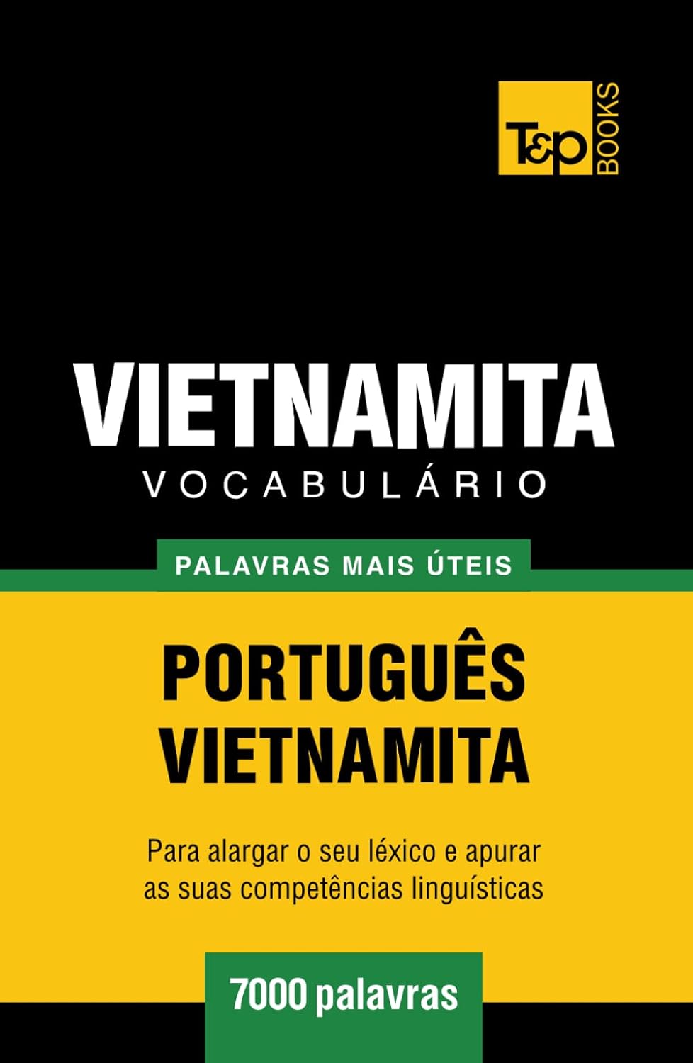 Vocabulário Português-Vietnamita - 7000 palavras mais úteis (European Portuguese Collection) (Portuguese Edition)