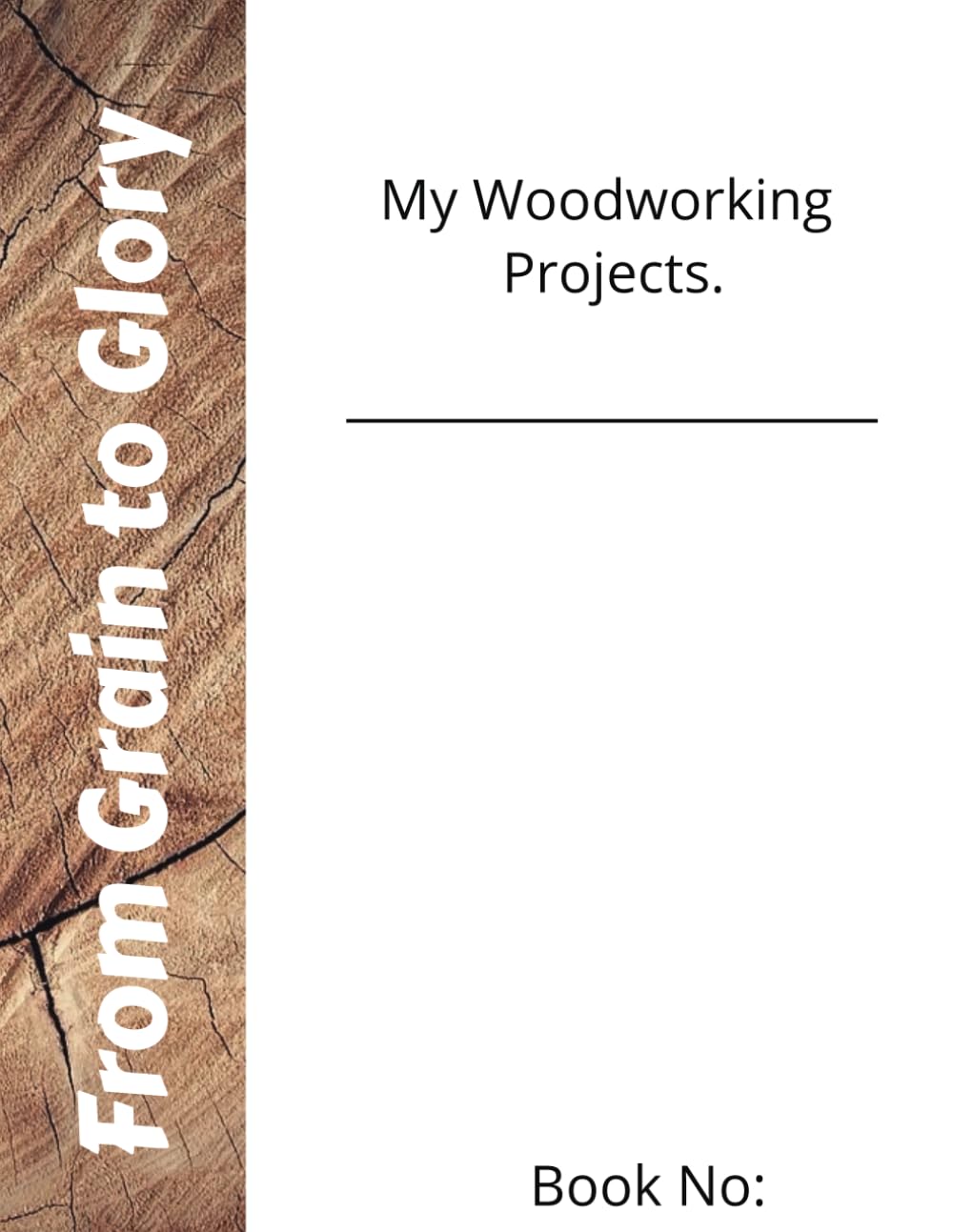From Grain to Glory - My Woodworking Projects baixar o livro de graça