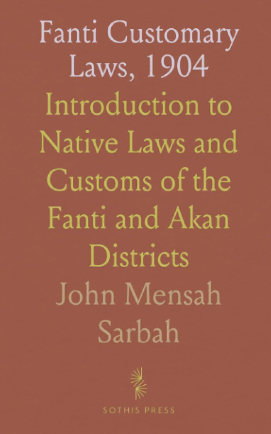 ler totalmente Fanti Customary Laws, 1904: Introduction to Native Laws and Customs of the Fanti and Akan Districts
