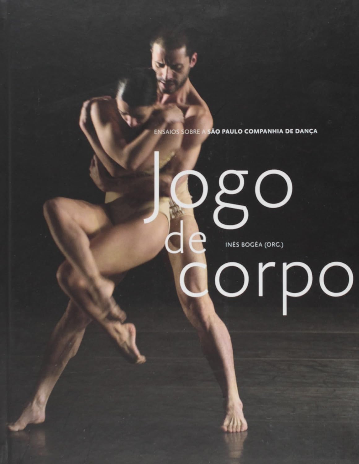 ler totalmente Jogo de corpo: Ensaios Sobre a São Paulo Companhia de Dança