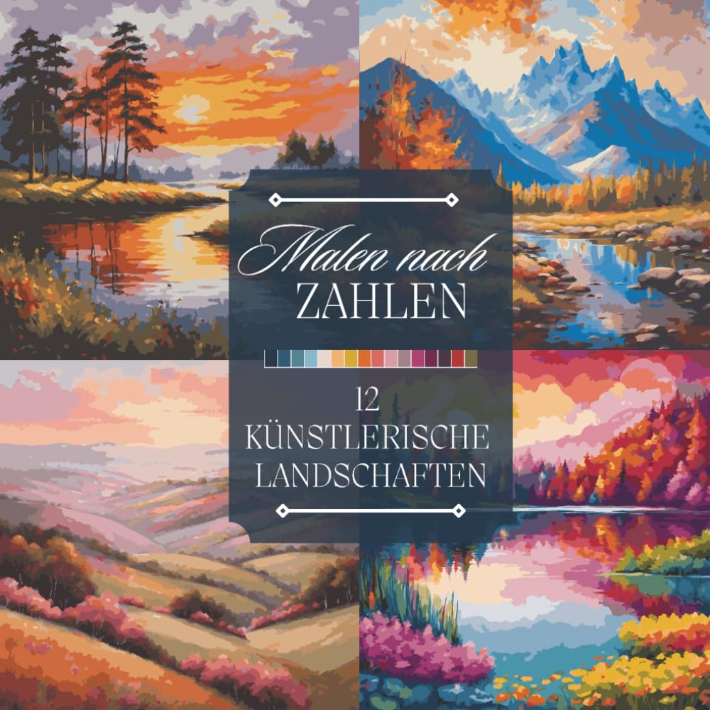 ler totalmente Malen nach Zahlen Malbuch für Erwachsene: Ein Ausmalbuch mit künstlerischen Landschaften, Bergen, Sonnenuntergängen und Flüssen zum entspannen und... nach Zahlen Malbücher) (German Edition)