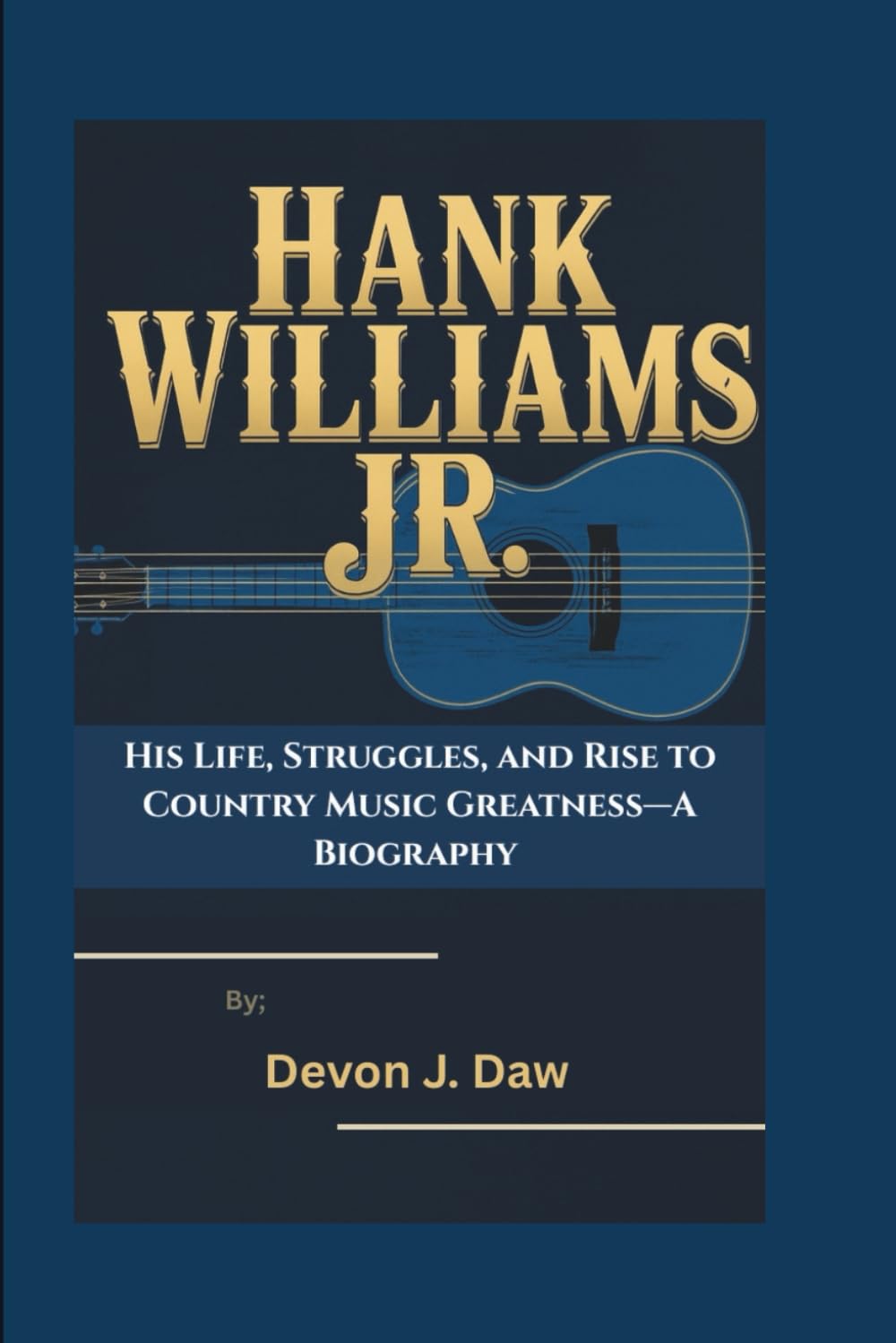 ler totalmente HANK WILLIAMS JR.: His Life, Struggles, and Rise to Country Music Greatness—A Biography