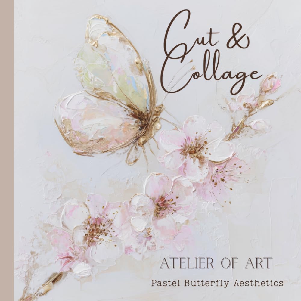 Cut & Collage – Atelier of Art – Pastel Butterfly Aesthetics: Ephemera for Scrapbooking | Junk Journals | Mixed Media & Creative Collage Projects baixar livro de graça