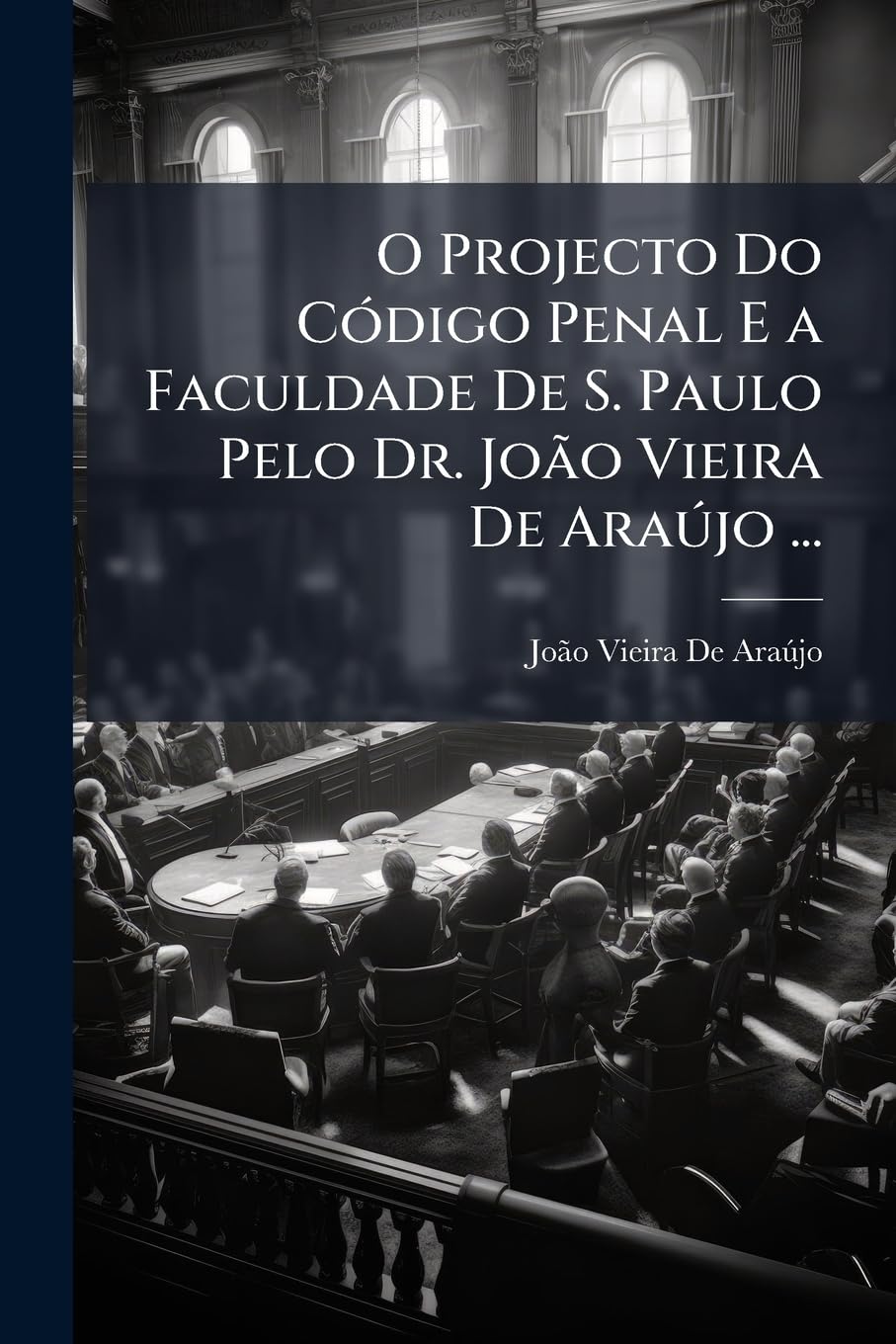 capítulo por capítulo baixar O Projecto Do Código Penal E a Faculdade De S. Paulo Pelo Dr. João Vieira De Araújo...