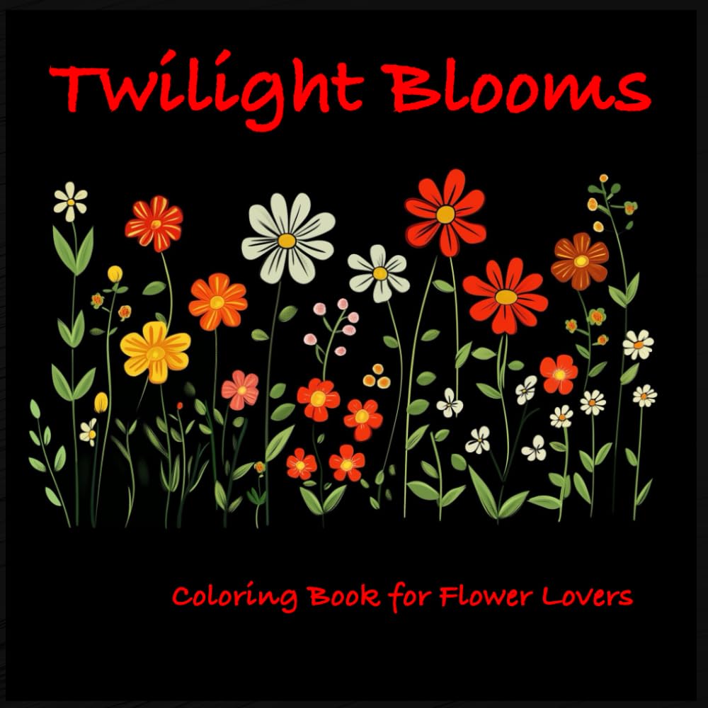 ler totalmente Twilight Blooms: Floral Fantasies on Dark Background Coloring Book For Flower Lovers