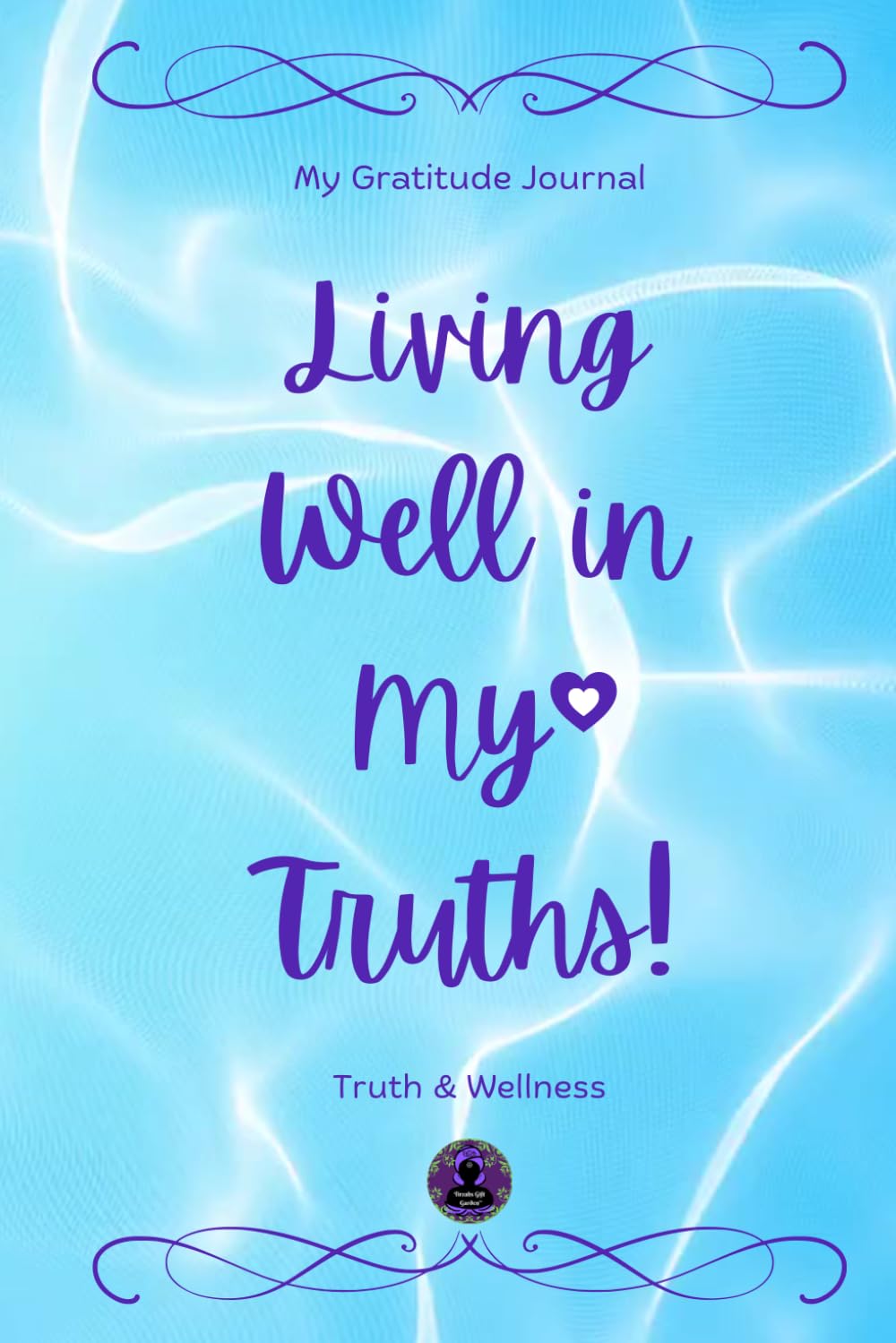 Living Well In My Truths ~ Gratitude Journal baixar o livro de graça