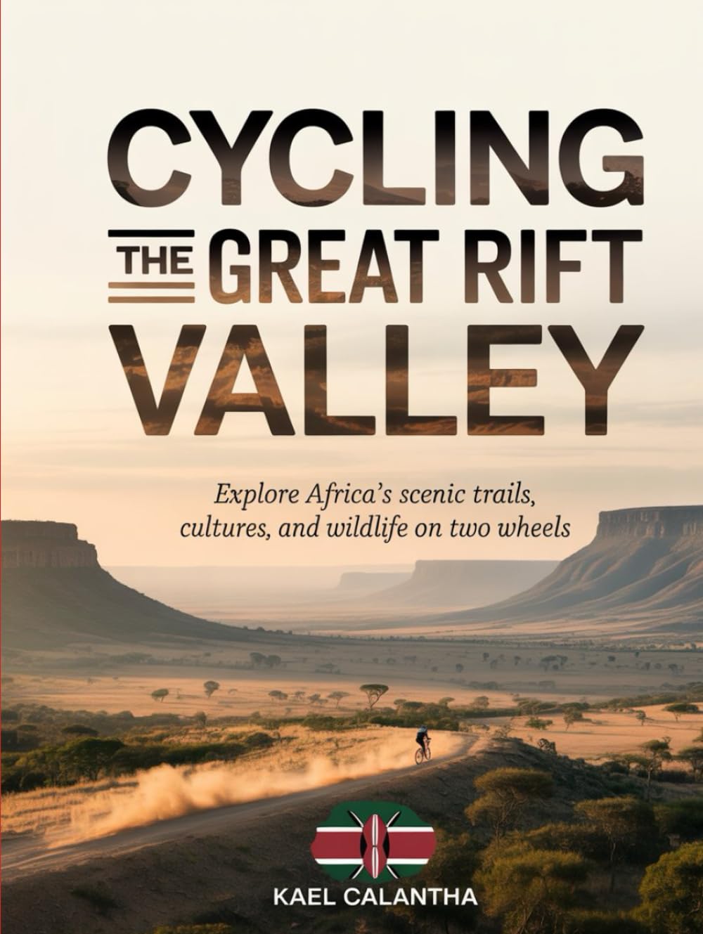 CYCLING THE GREAT RIFT VALLEY: EXPLORE AFRICA’S SCENIC TRAILS, CULTURES, AND WILDLIFE ON TWO WHEELS baixar o livro de graça