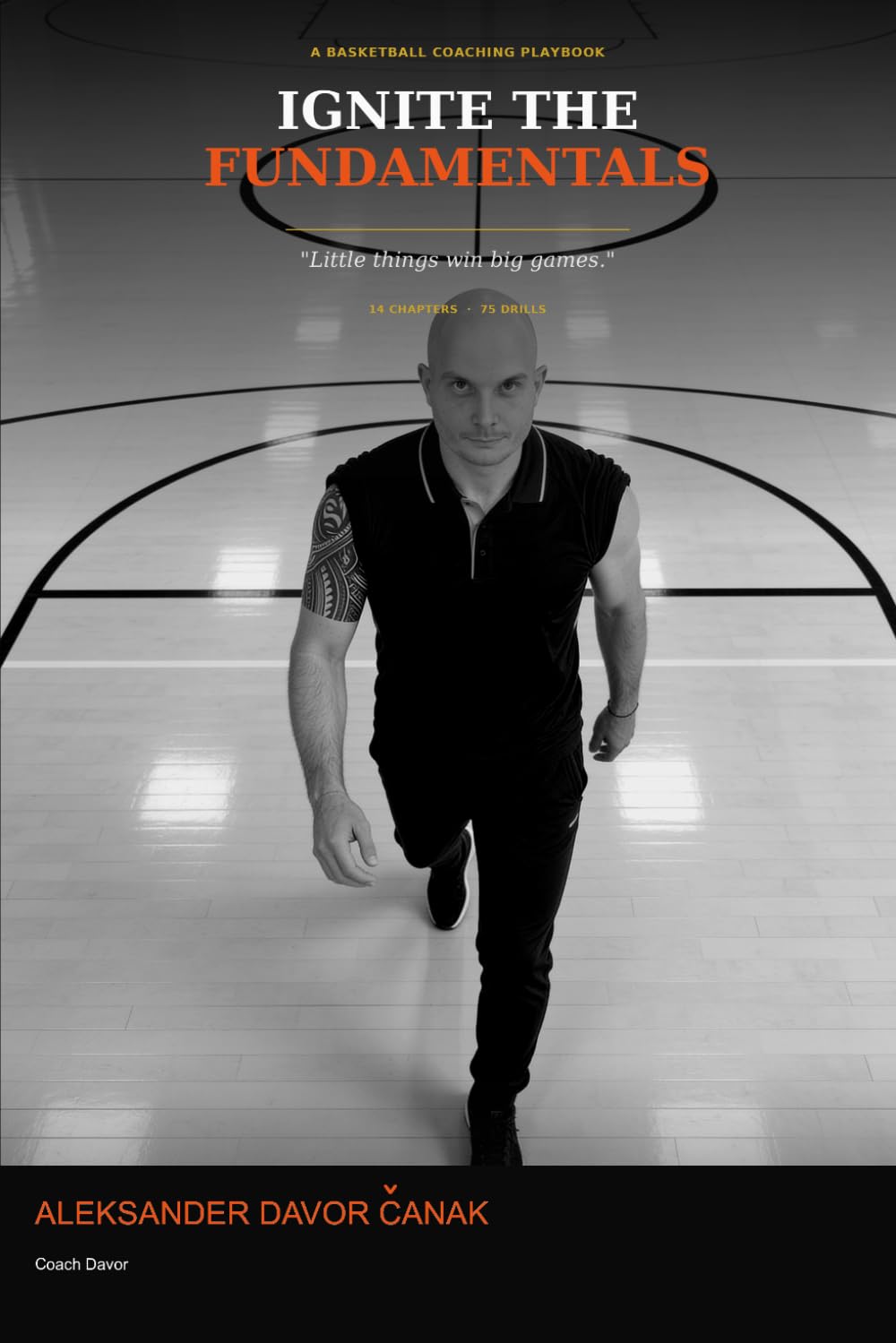 Ignite the Fundamentals: A Basketball Coaching Playbook — 14 Chapters, 75 Drills, and the Fundamentals That Win Games baixar o livro de graça
