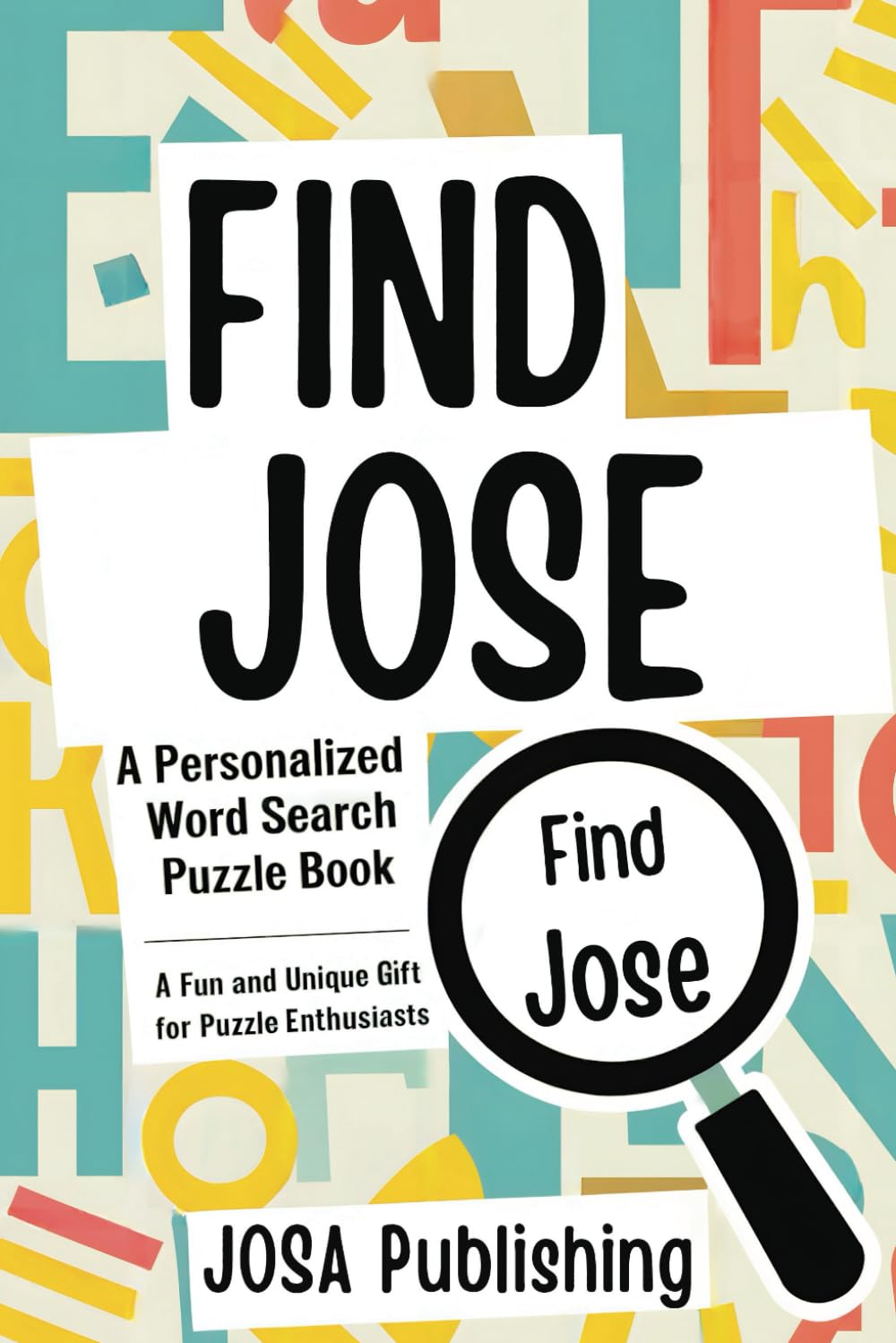 ler totalmente Find Jose: A Personalized Word Search Puzzle Book: The Perfect Gift for a Unique and Memorable Challenge