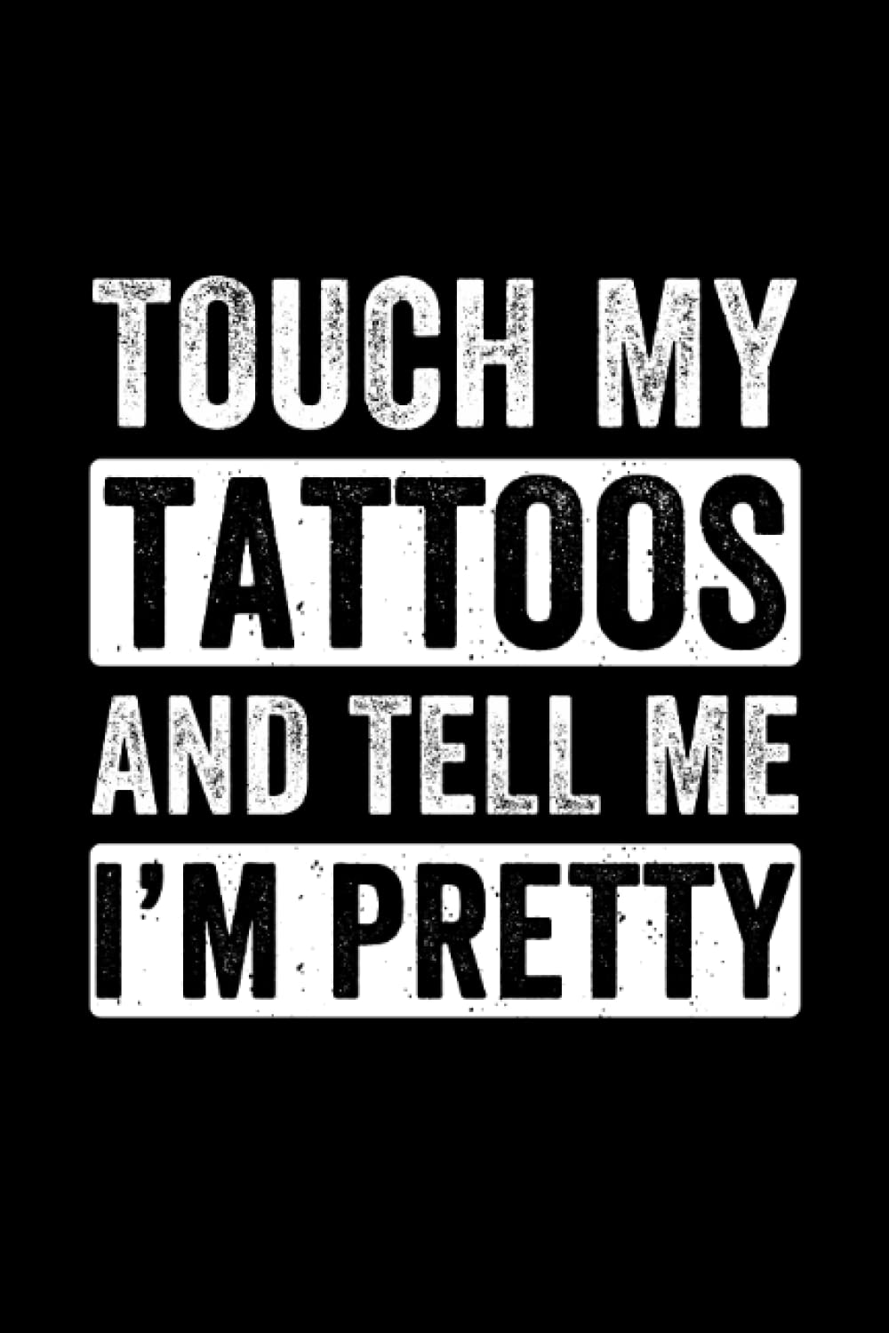 ler totalmente Touch my Tattoos Funny Tattooing: Tattooist College Ruled Lined Paper, 120 pages, 6 x 9