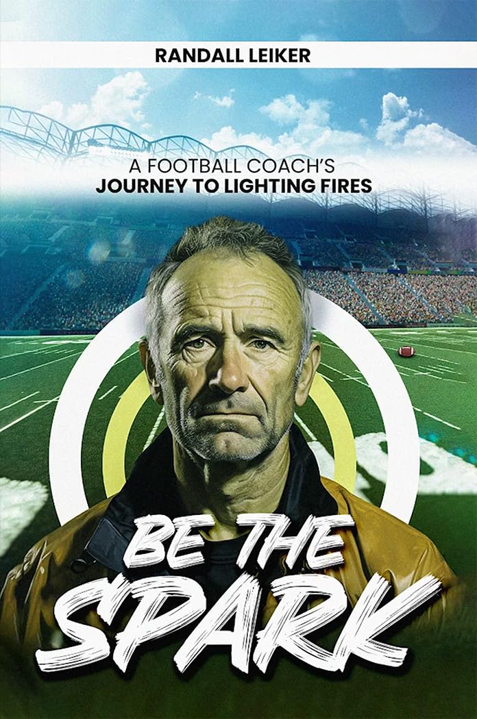 ler totalmente BE THE SPARK: A Football Coach’s Journey to Lighting Fires (English Edition)