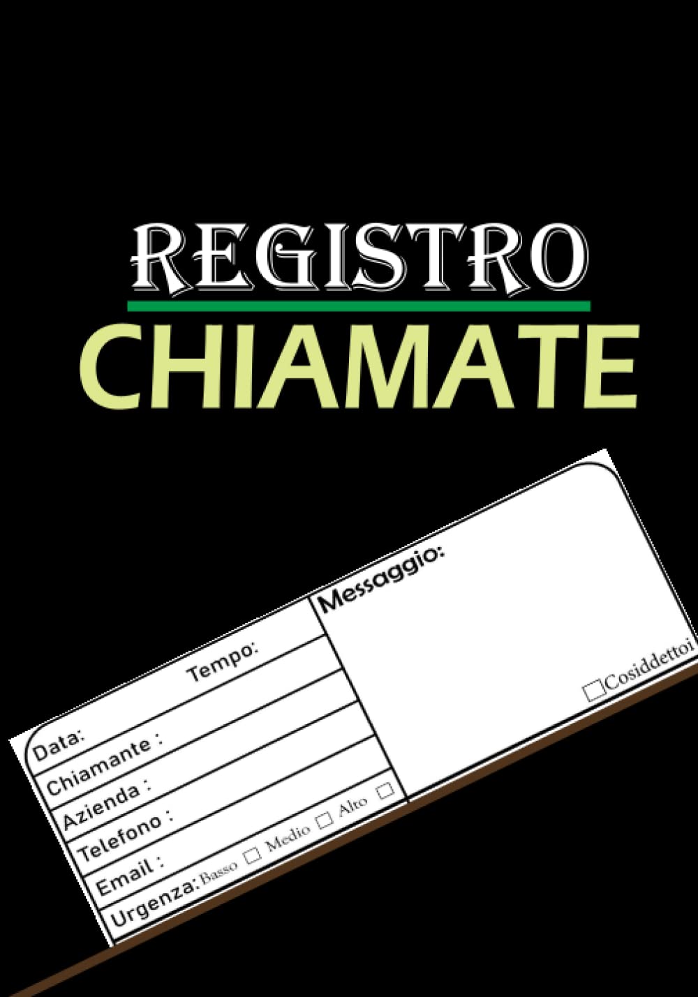 Registro chiamate: Elenco di monitoraggio delle chiamate telefoniche | Comodo per registrare le chiamate dei tuoi clienti | Facile da usare | 7x10 pollici | 100 pagine (Italian Edition) baixar o livro de graça