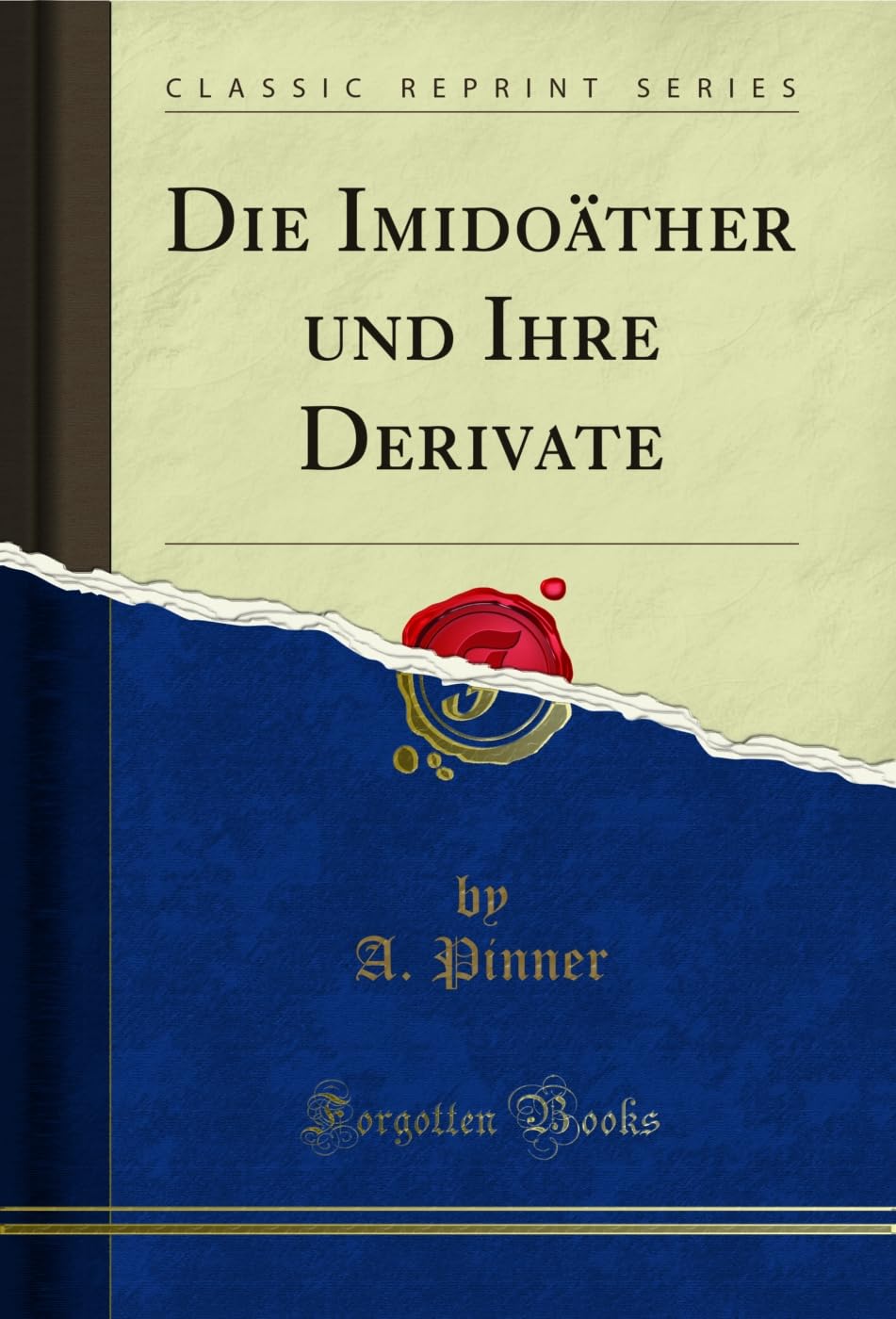 ler totalmente Die Imidoäther und Ihre Derivate (Classic Reprint) (German Edition)
