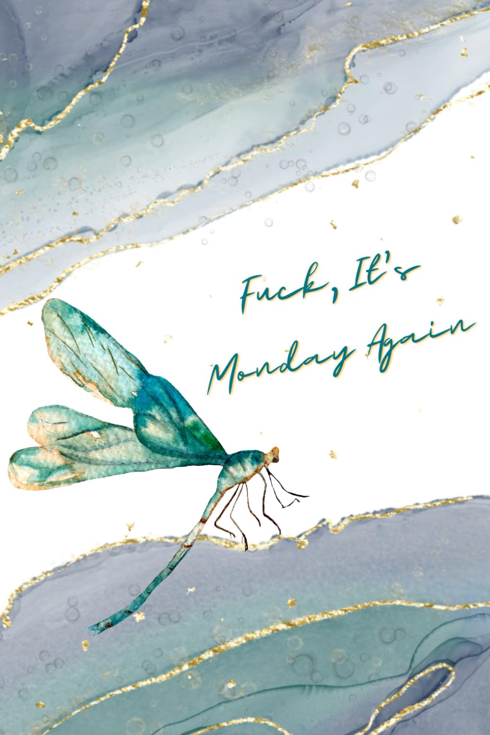 Fuck, It’s Monday Again: Dragonfly Journal: Funny Blank Notebook for Work, Thoughts, and Weekly To-Dos | Unique Office Gag Gift baixar livro de graça