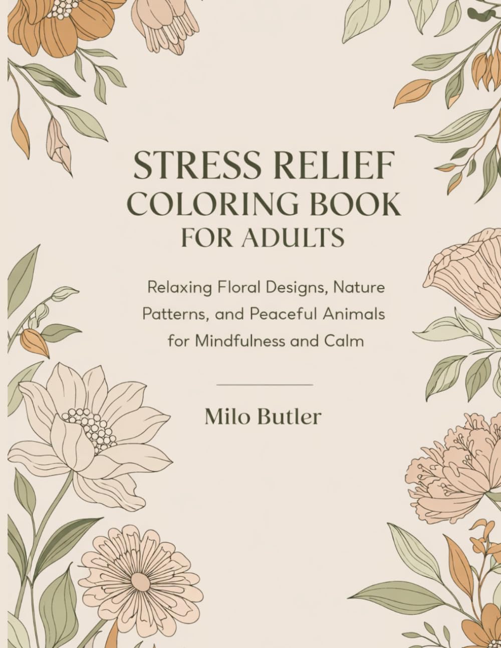 ler totalmente Stress Relief Coloring Book for Adults: Relaxing Floral Designs, Nature Patterns, and Peaceful Animals for Mindfulness and Calm