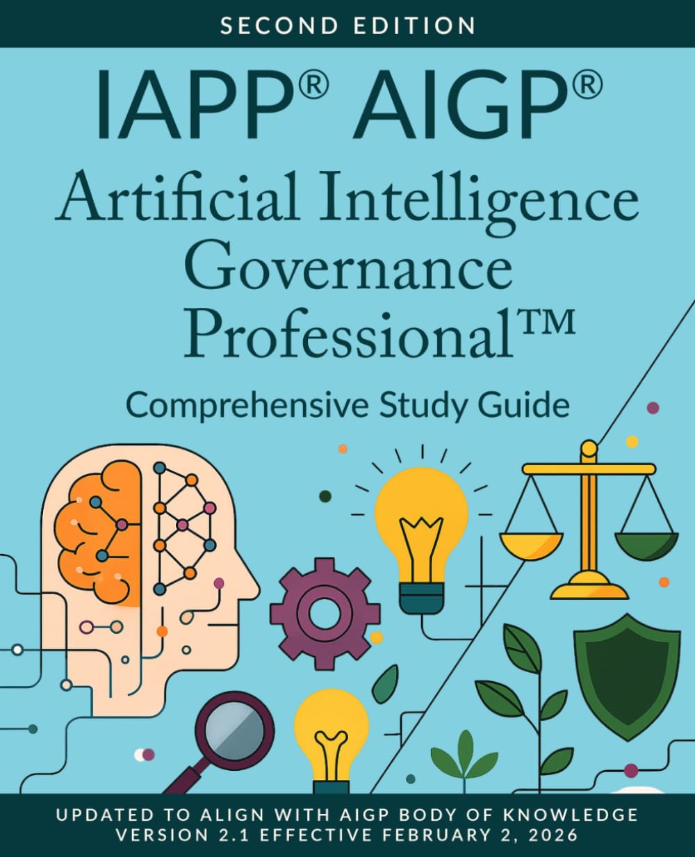 IAPP® AIGP® Artificial Intelligence Governance Professional™ Comprehensive Study Guide, Second Edition baixar o livro de graça