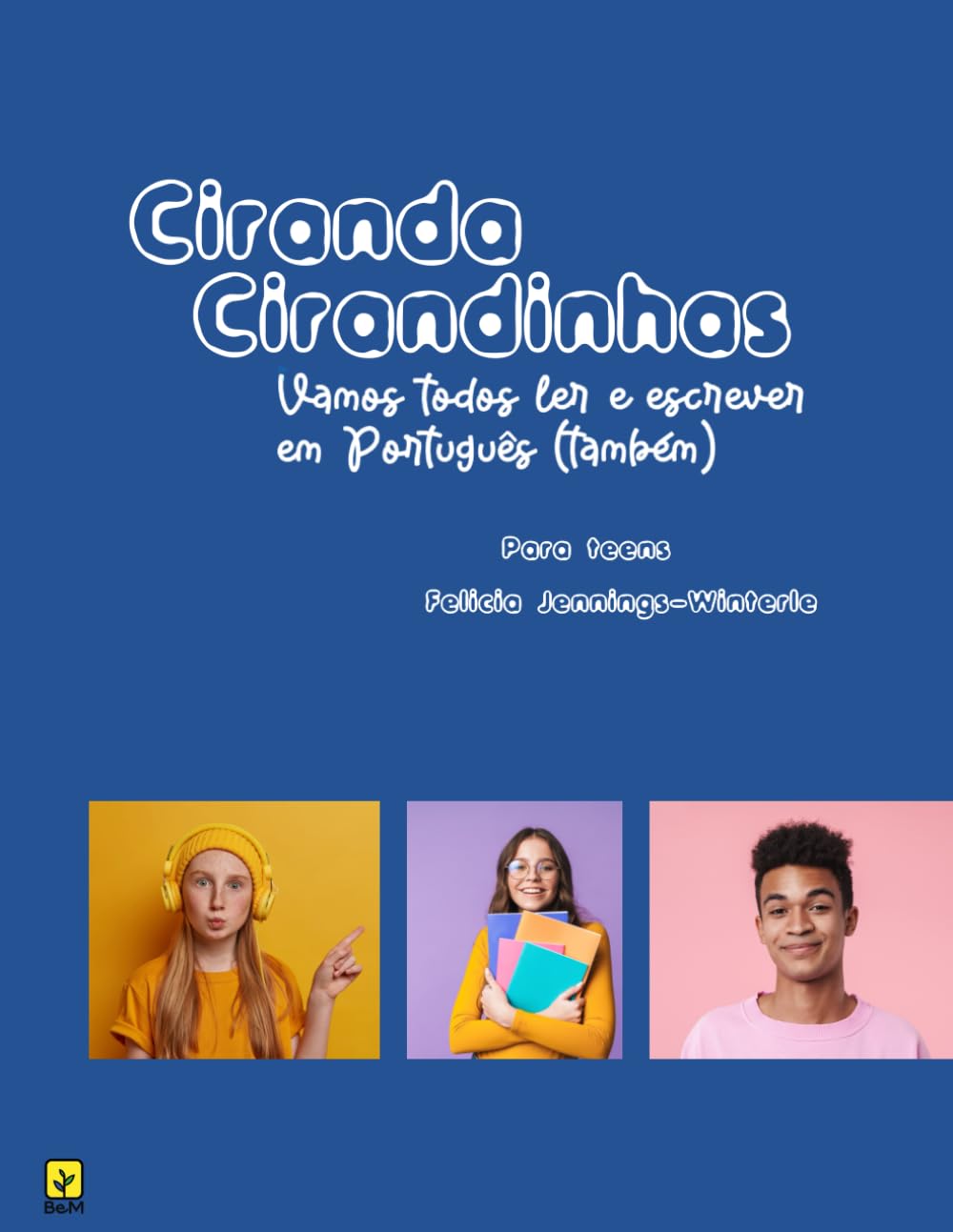 Ciranda Cirandinhas Vamos Todos Ler e Escrever em Português Também: Para Teens (Portuguese Edition)
