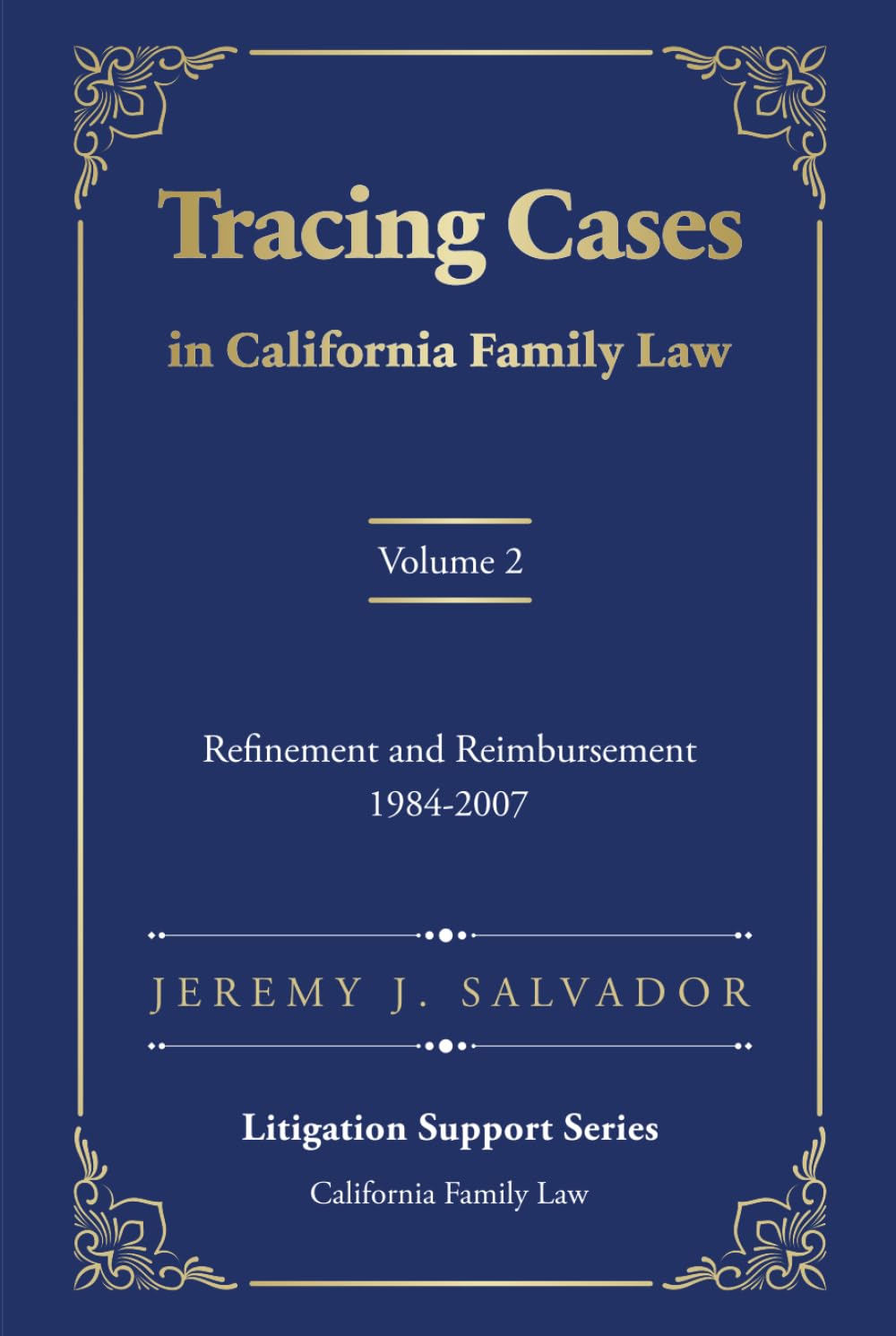 Tracing Cases in California Family Law, Volume 2: Expansion to Refinement, 1980-1999 (Tracing Cases in California Family Law (2025 Edition))