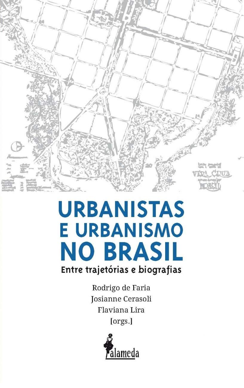 Urbanistas e Urbanismo no Brasil: Entre Trajetórias e Biografias baixar o livro de graça