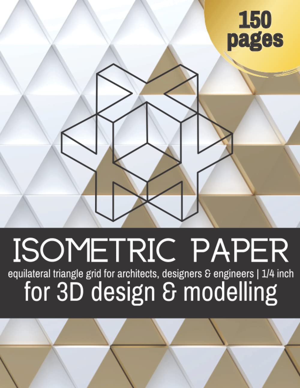 Isometric Graph Paper | 0.25 inch triangles | Notebook for Architects, Engineers, 3D design: 150 pages | 8.5 x 11 inches | Light Grey Grid, full page (no edges) baixar o livro de graça