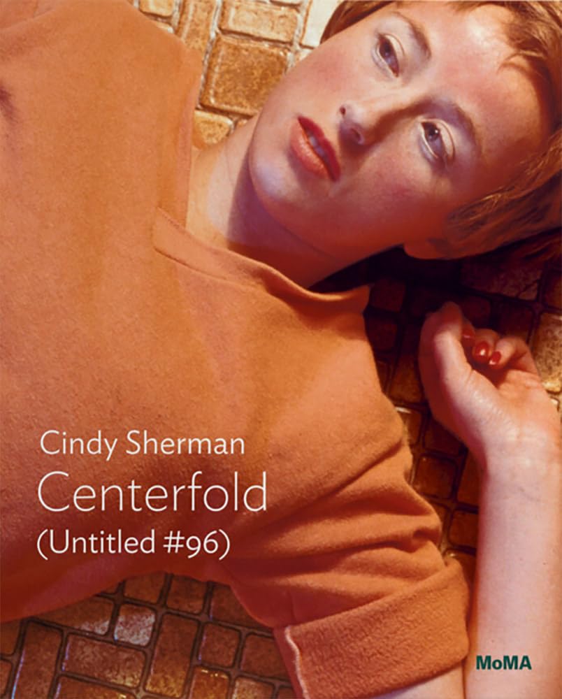 Cindy Sherman: Centerfold (Untitled #96): MoMA One on One Series