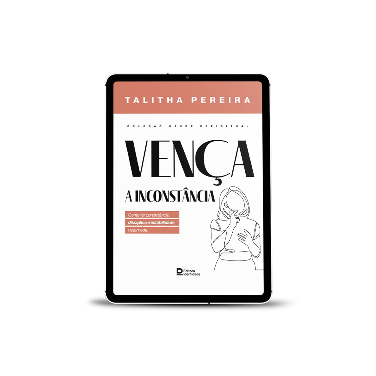Vença a inconstância: Como ter consistência, disciplina e estabilidade na jornada. baixar o livro de graça