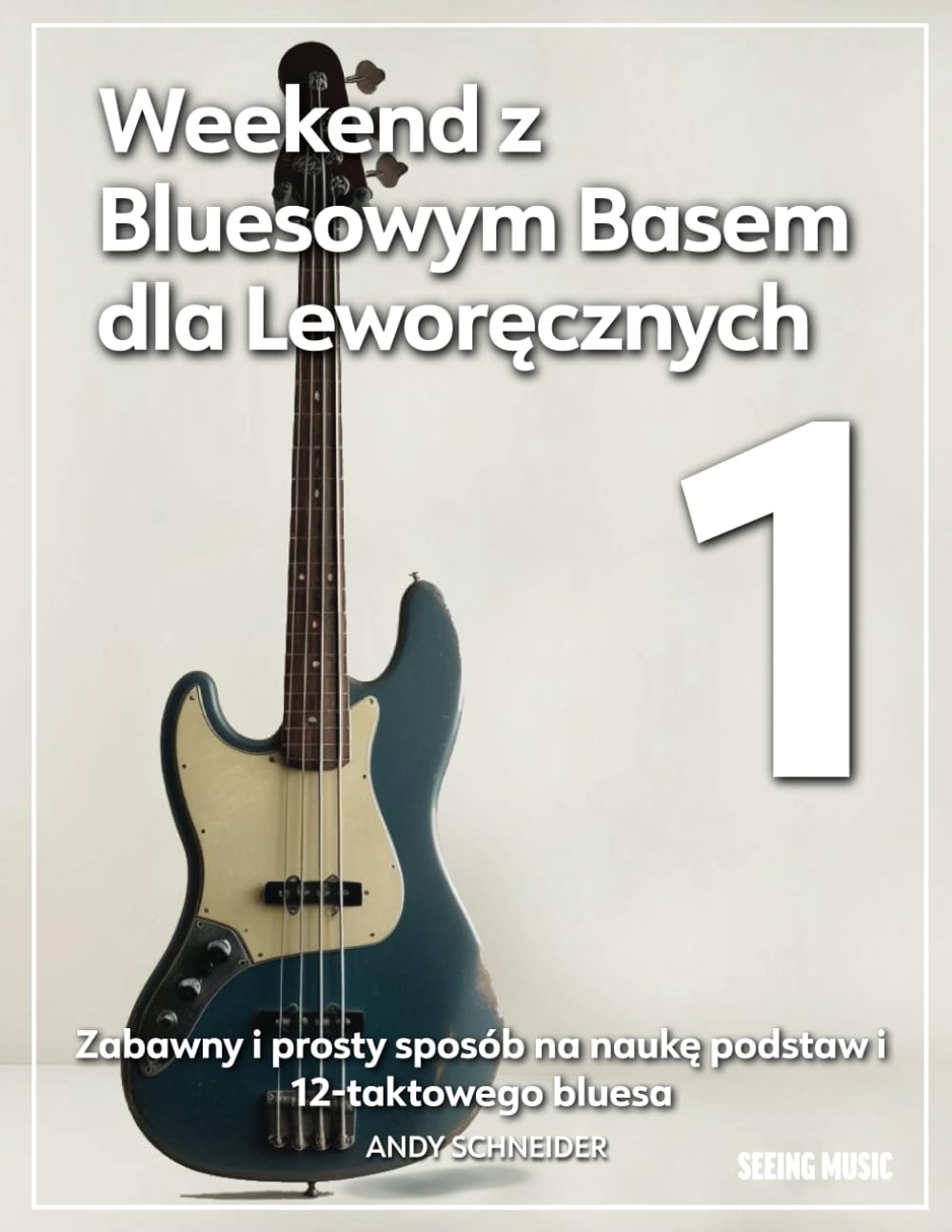 Weekend z Bluesowym Basem dla Leworęcznych 1: Zabawny i prosty sposób na naukę podstaw i 12-taktowego bluesa (Polish Edition) baixar o livro de graça