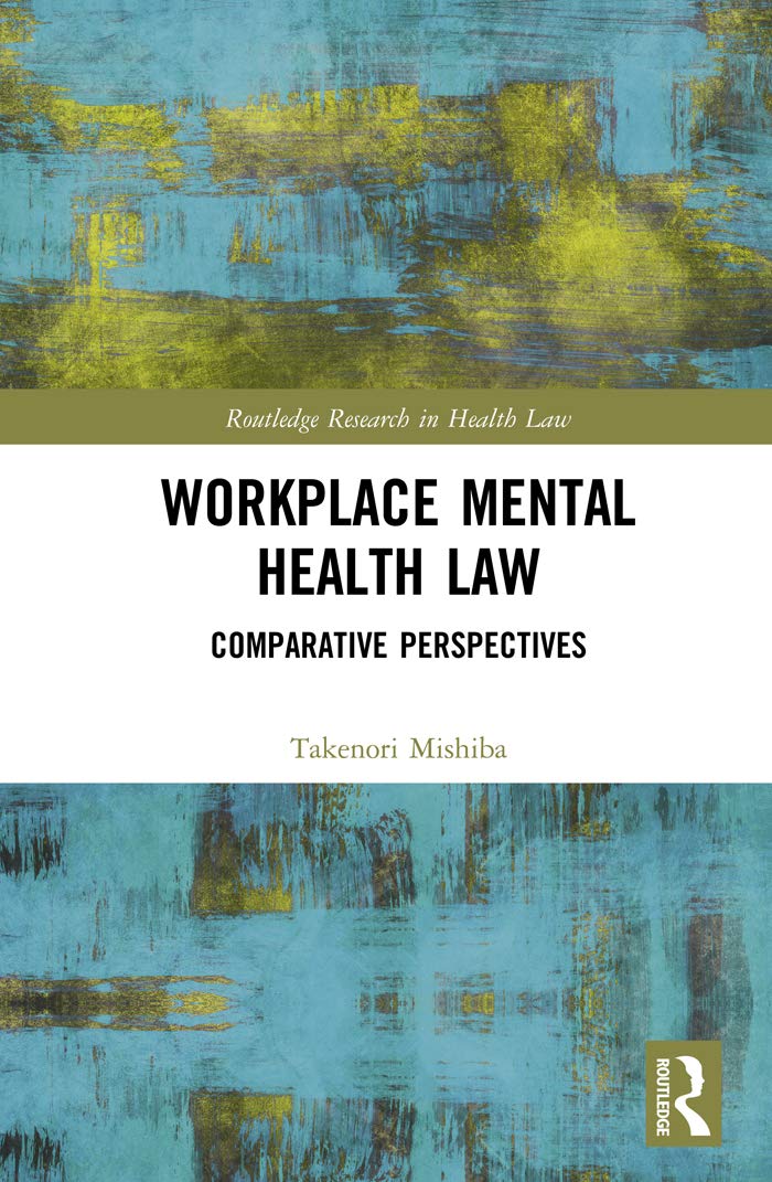 Workplace Mental Health Law: Comparative Perspectives (Routledge Research in Health Law) (English Edition) baixar livro de graça