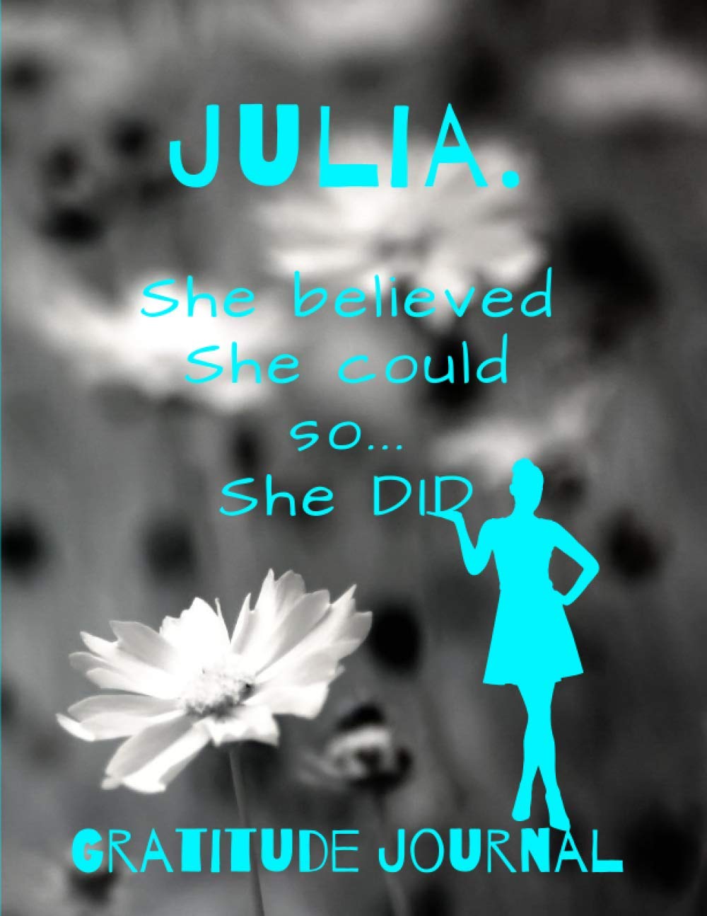 capítulo por capítulo baixar Julia. She Believed She Could So She Did. Gratitude Journal: Start Your Day With Gratitude. Daily Gratitude Journal/Diary With Inspirational And... Women, Girls. Journal For You. Gift For Her.