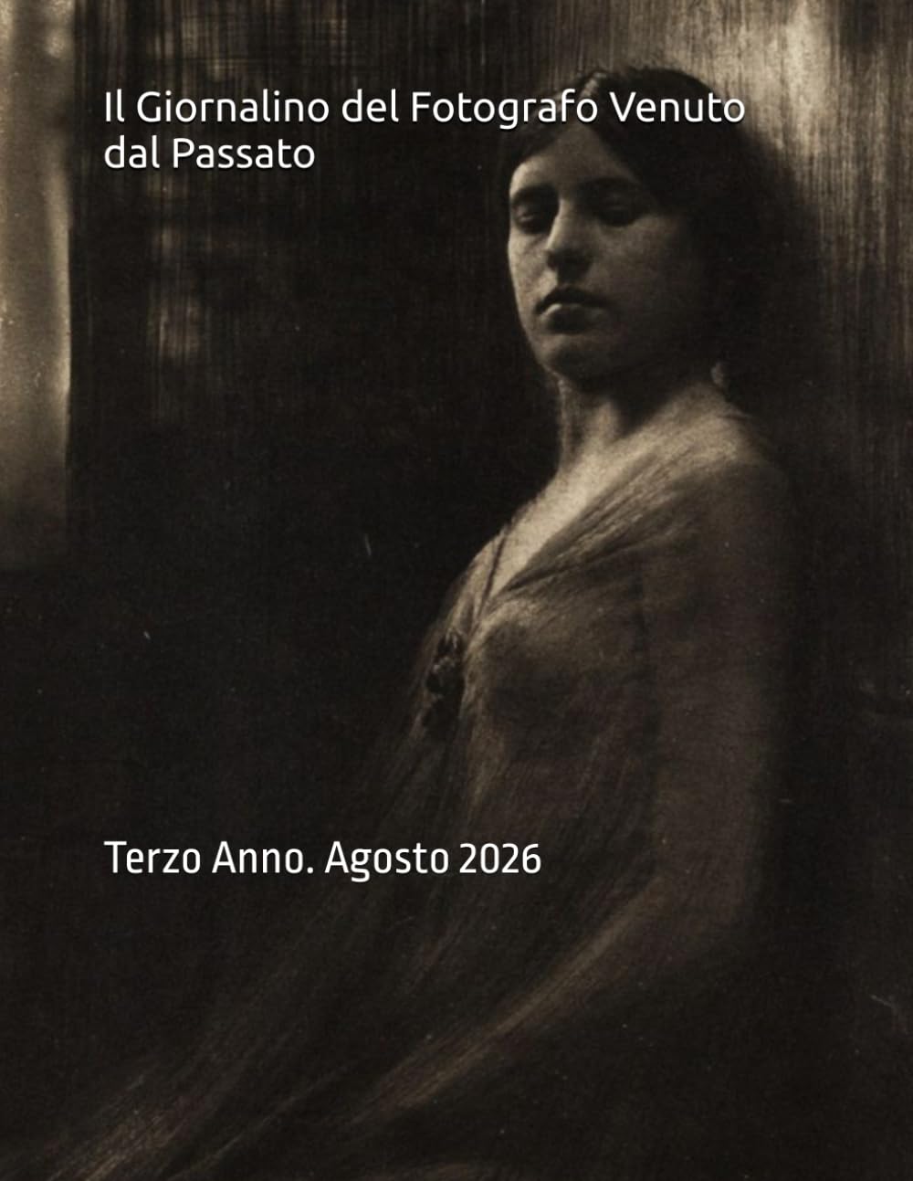 Il Giornalino del Fotografo Venuto dal Passato: Terzo Anno. Agosto 2026 (Italian Edition) baixar o livro de graça