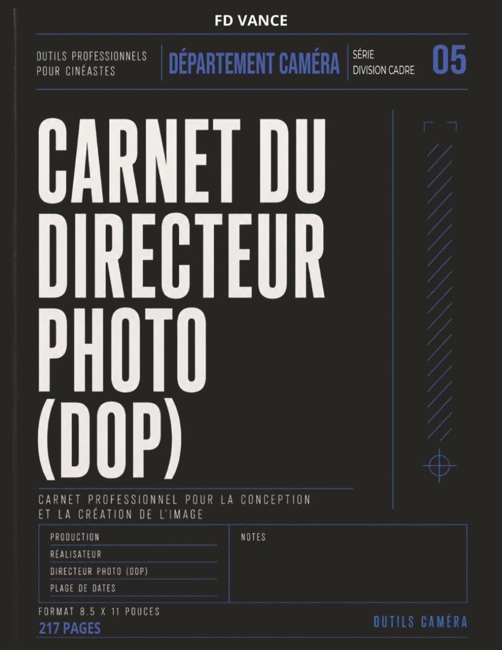 ler totalmente Carnet du Directeur Photo (DOP): Carnet professionnel pour la planification visuelle, la préparation des plans, la gestion caméra et éclairage, les... (Frame Division Series) (French Edition)