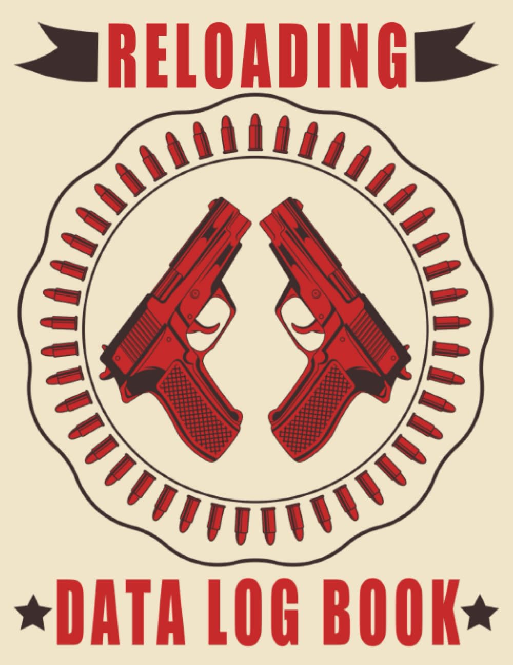 ler totalmente Reloading Data Log book: Shooters Notebook for beginners,Reloading experiment notebook for recording and tracking Ammo Log Book for Performance,... for shooters and Sport shooting data book