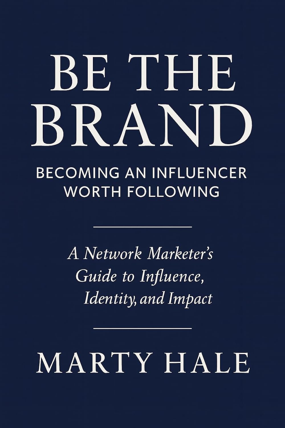 Be the Brand: Becoming An Influencer Worth Following: A Network Marketer's Guide to Influence, Identity, and Impact (English Edition) baixar livro de graça