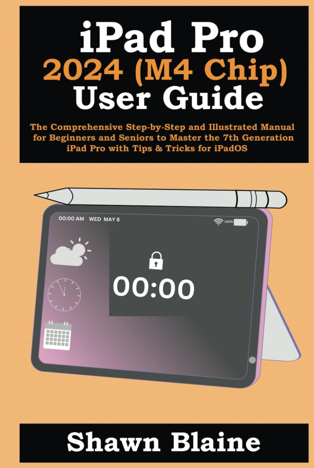 iPad Pro 2024 (M4 Chip) User Guide: The Comprehensive Step-by-Step and Illustrated Manual for Beginners and Seniors to Master the 7th Generation iPad Pro with Tips & Tricks for iPadOS baixar livro de graça
