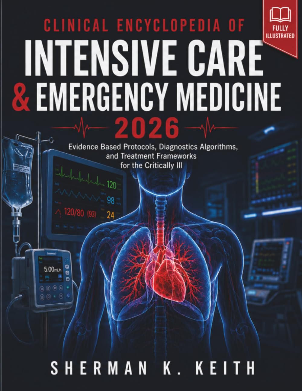 ler totalmente Clinical Encyclopedia of Intensive Care & Emergency Medicine 2026: Evidence-Based Protocols, Diagnostic Algorithms, and Treatment Frameworks for the Critically Ill
