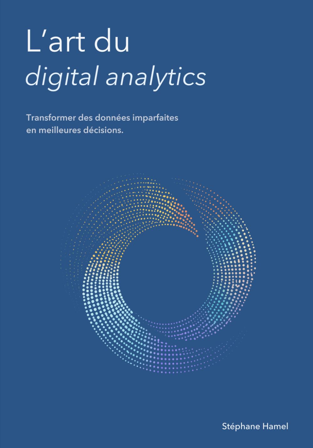 L’art du digital analytics: Transformer des données imparfaites en meilleures décisions. (French Edition) baixar o livro de graça
