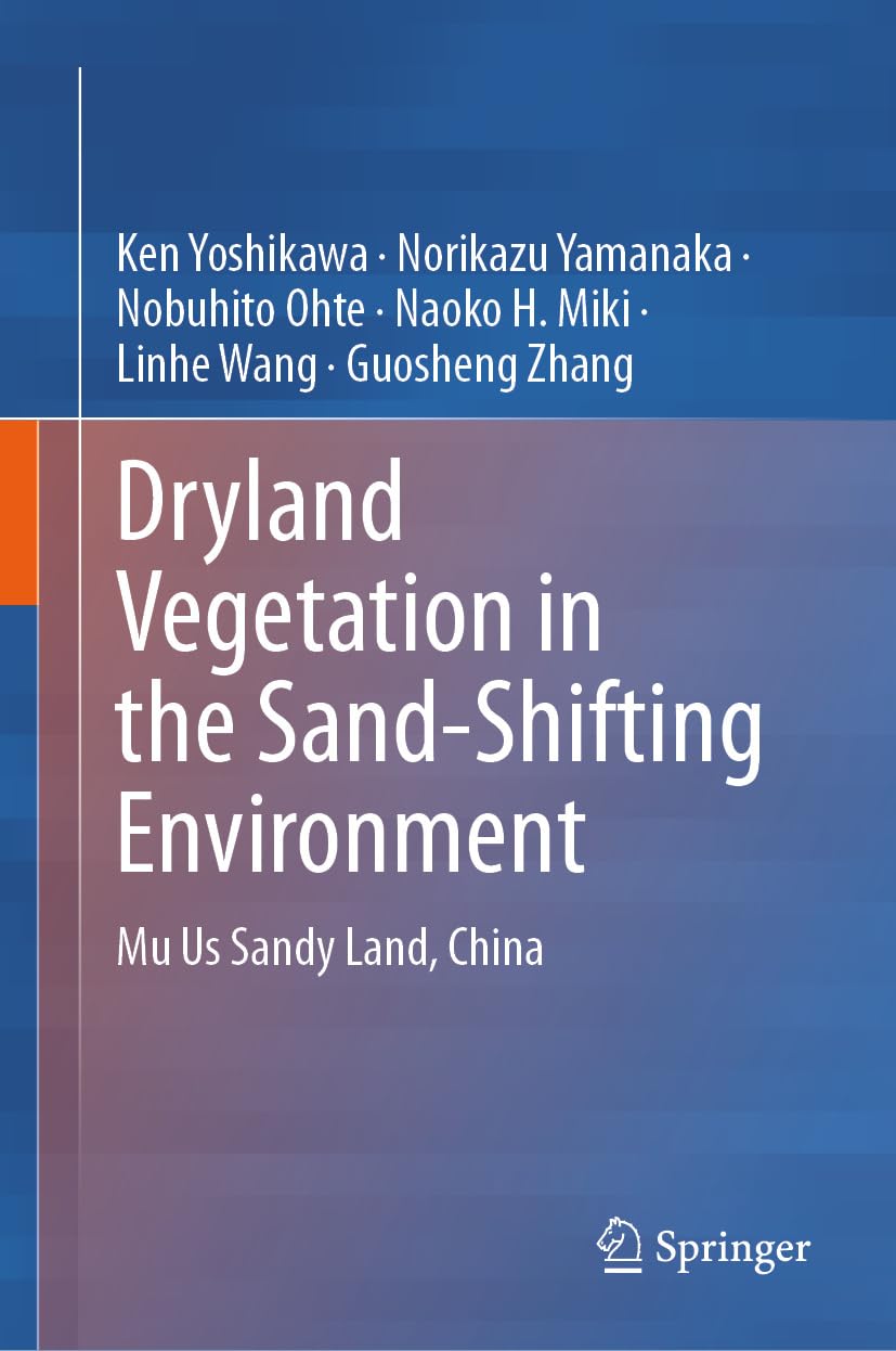 ler totalmente Dryland Vegetation in the Sand-Shifting Environment: Mu Us Sandy Land, China (English Edition)