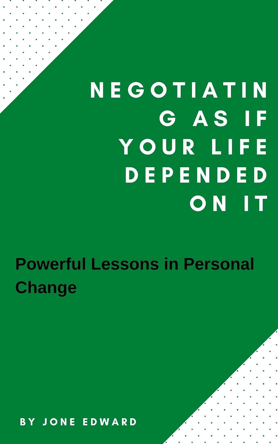 Negotiating As If Your Life Depended On It: Powerful Lessons in Personal Change (English Edition) baixar o livro de graça