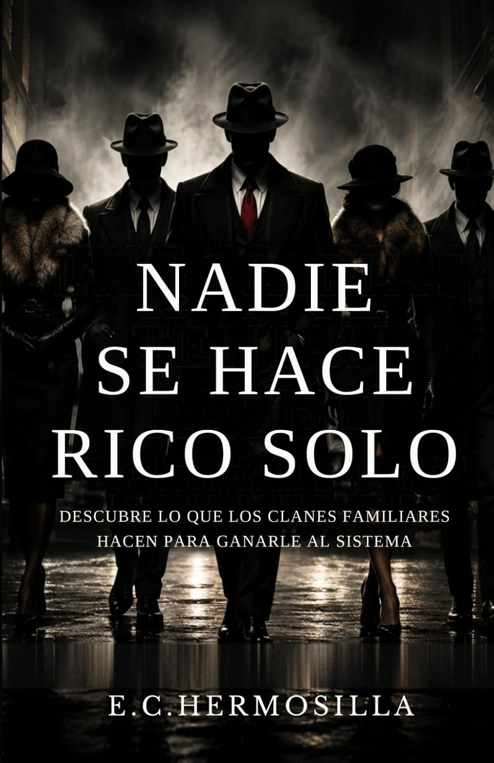 Nadie se hace rico solo: Descubre lo que los clanes familiares hacen para ganarle al sistema (Spanish Edition) baixar livro de graça
