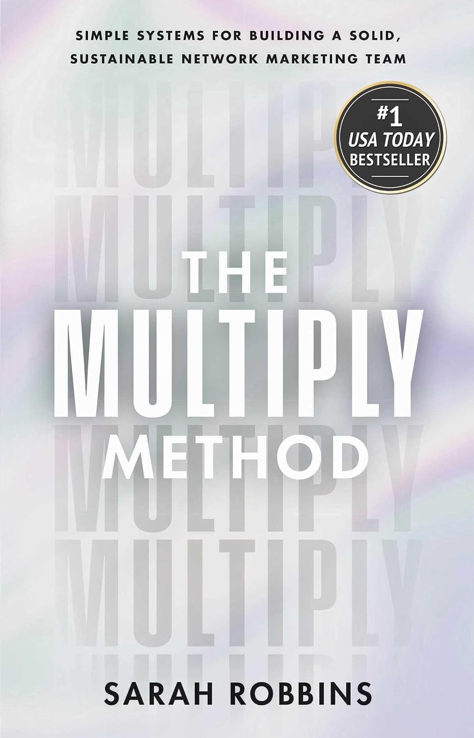The Multiply Method: Simple Systems for Building a Solid, Sustainable Network Marketing Team baixar o livro de graça