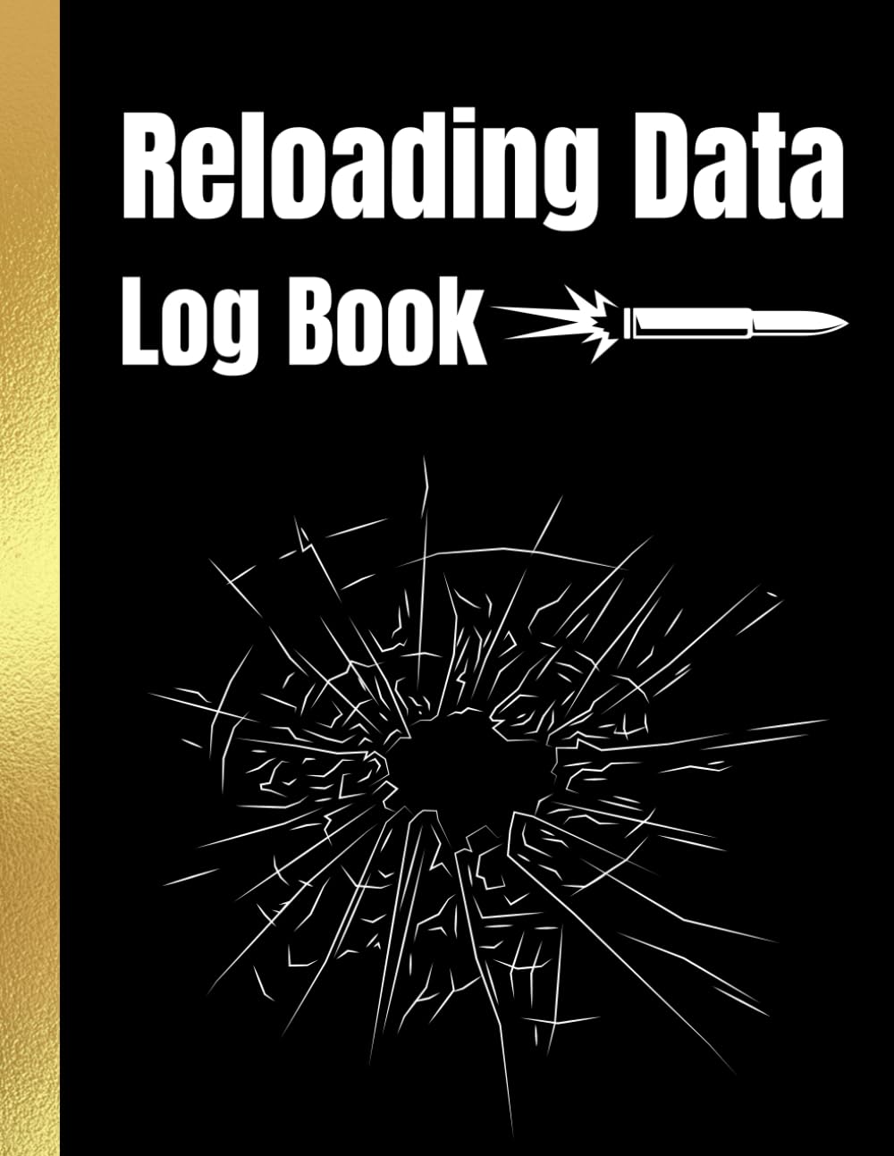 Reloading Data Log Book: Track, Analyze, and Perfect Your Reloading Data with Precision. baixar o livro de graça