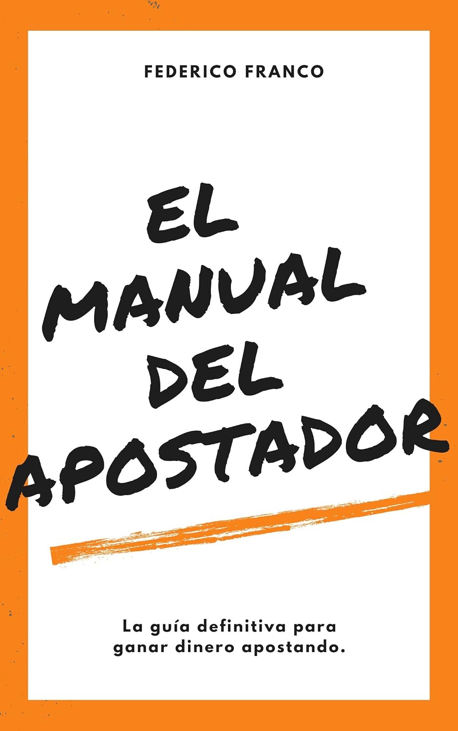 El Manual del Apostador: La guía definitiva para ganar dinero apostando. (Spanish Edition) baixar o livro de graça