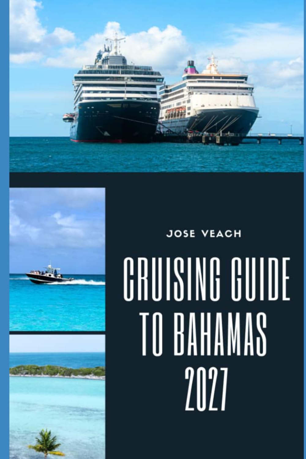 Cruising Guide to Bahamas 2027: Exploring Crystal Waters, Tropical Islands, Hidden Anchorages and Unforgettable Coastal Adventures baixar livro de graça