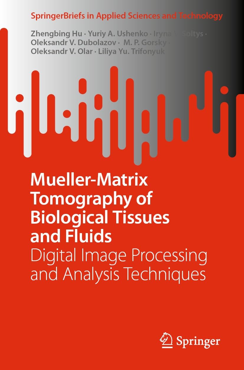 ler totalmente Mueller-Matrix Tomography of Biological Tissues and Fluids: Digital Image Processing and Analysis Techniques (SpringerBriefs in Applied Sciences and Technology) (English Edition)