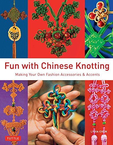 capítulo por capítulo baixar Fun with Chinese Knotting: Making Your Own Fashion Accessories & Accents (English Edition)